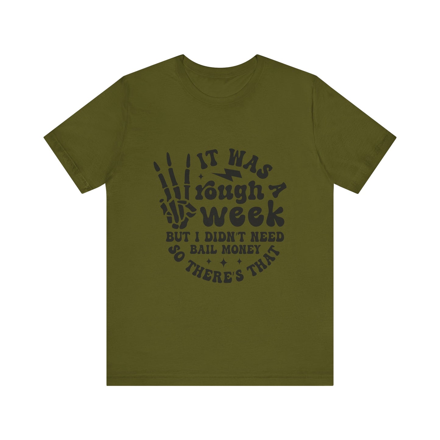 Funny Unisex Jersey Tee - "It Was a Rough Week, No Bail Money"