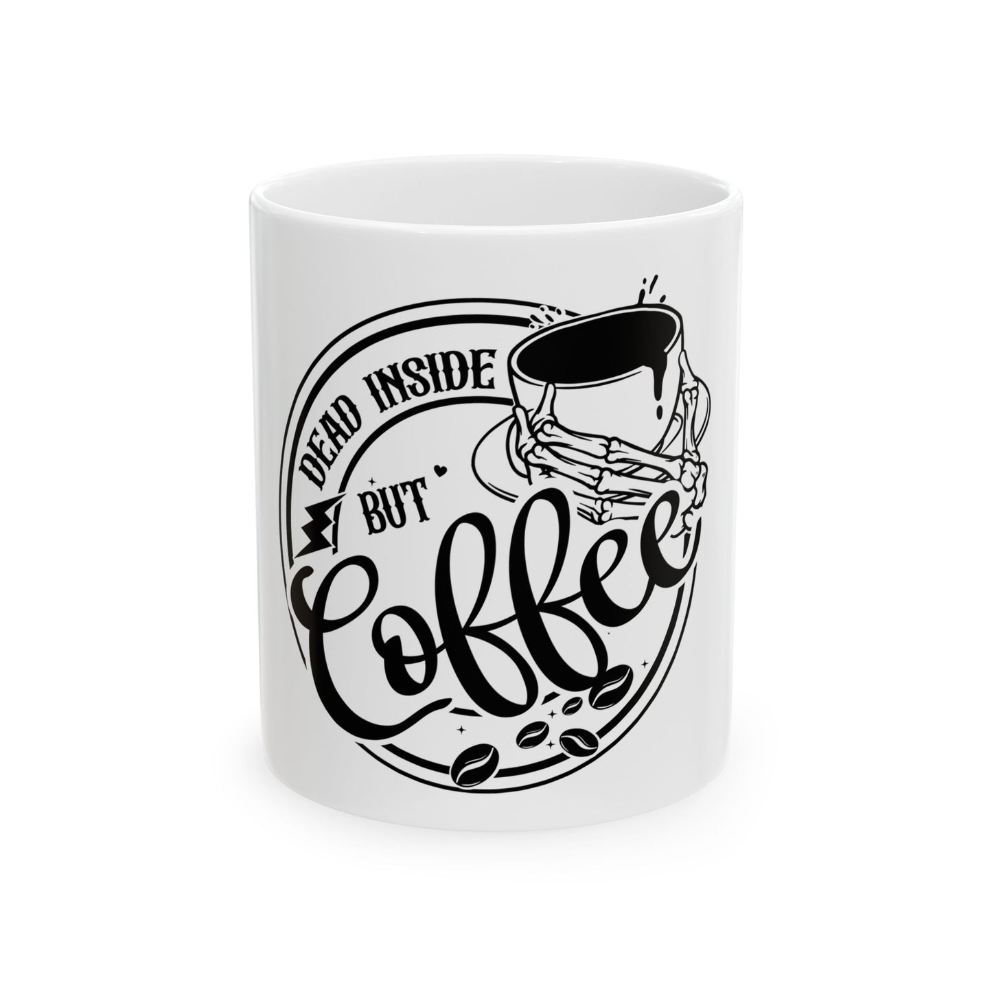 Dead Inside But Coffee Ceramic Mug - 11oz & 15oz for Coffee Lovers