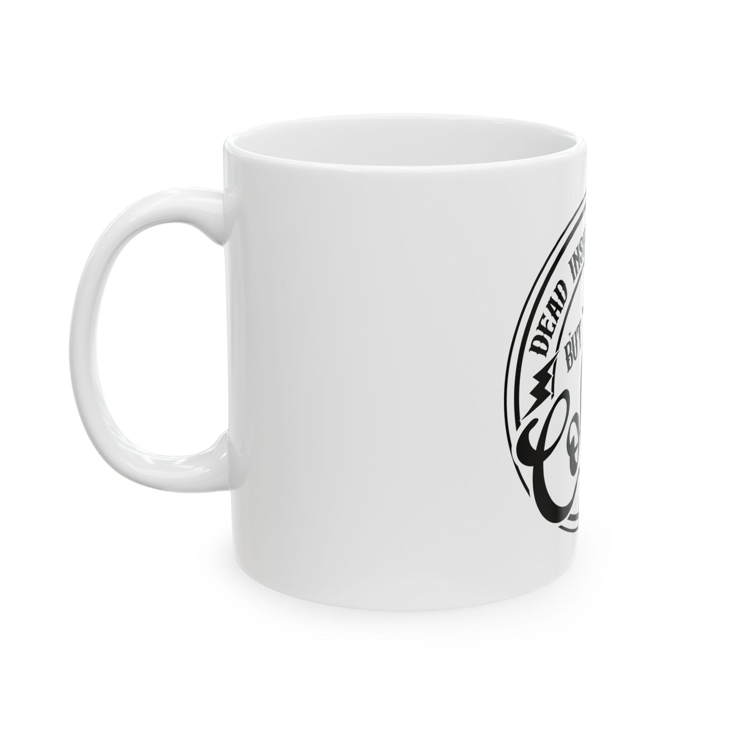 Dead Inside But Coffee Ceramic Mug - 11oz & 15oz for Coffee Lovers